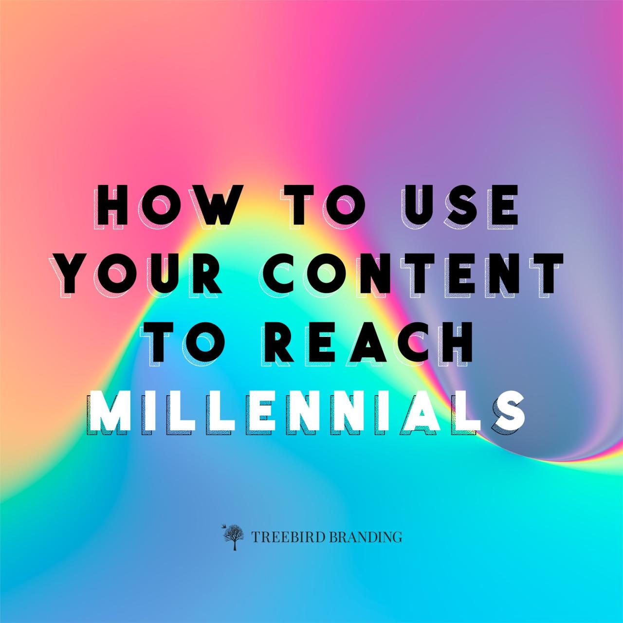 Creating Content for Millennials