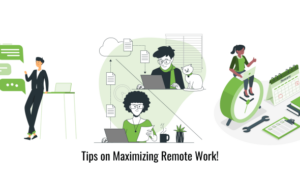 Maximizing Remote Work